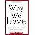 Why We Love: The Nature and Chemistry of Romantic Love