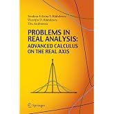 Problems in Real Analysis: Advanced Calculus on the Real Axis (Mathematics and Statistics)
