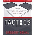 Tactics Study Guide, Updated and Expanded: A Guide to Effectively Discussing Your Christian Convictions