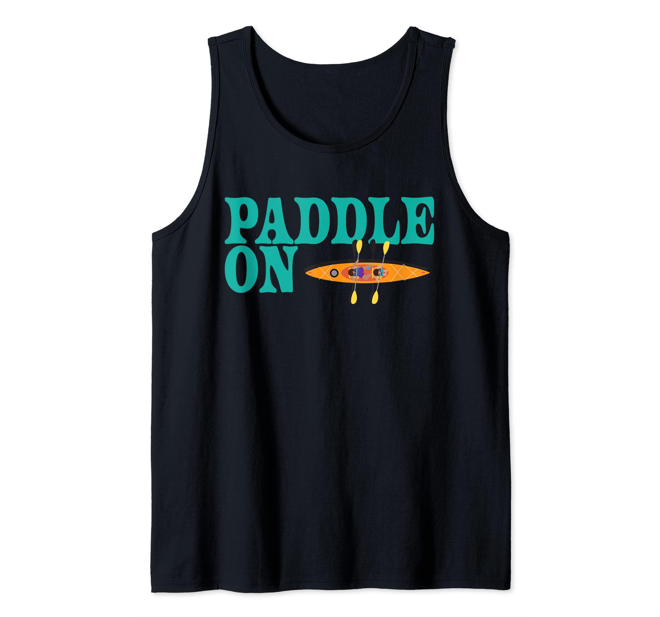 Paddle On, Kayak, Cute Summer tee Kayaking, paddling, water Tank Top