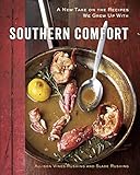 Southern Comfort: A New Take on the Recipes We Grew Up With Southern Comfort: A New Take on the Recipes We Grew Up With