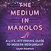The Medium in Manolos: A Life-Affirming Guide to Modern Mediumship by Lauren Robertson, Hay House