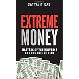 Extreme Money: Masters of the Universe and the Cult of Risk