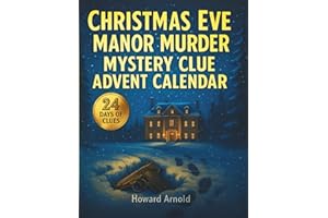 Christmas Eve Manor Murder Mystery Clue Advent Calendar: Solve the Mansion Quest in 24 Days of Clues, Riddles, and Story Puzzles. An Interactive Game for Mystery Fans