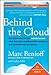 Behind the Cloud: The Untold Story of How Salesforce.com Went from Idea to Billion-Dollar Company-and Revolutionized an Industry - Book by Marc Benioff
