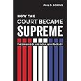 How the Court Became Supreme: The Origins of American Juristocracy