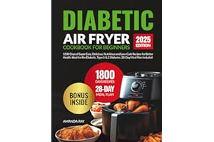 Diabetic Air Fryer Cookbook for Beginners: 1800 Days of Super Easy, Delicious, Nutritious and Low-Carb Recipes for Better Hea