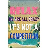 Funny Metal Tin Signs Pool Signs And Decor Outdoor Bar Sign Funny Sarcastic Work Office Decor Relax We Are All Crazy It Isn'T A Competition Relax Beach Sign 12x8 Inch