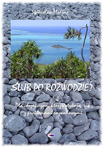 ŚLUB PO ROZWODZIE?: dla Chrześcijan, którzy stykają się z problemami rozwodowymi (German Edition)
