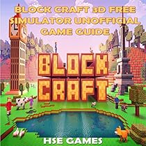 Block Craft 3D Free Simulator Unofficial Game Guide Block Craft 3D Free Simulator Unofficial Game Guide