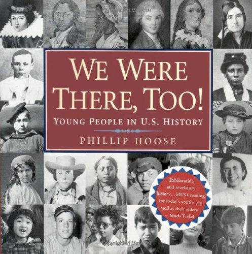 We Were There, Too!: Young People in U.S. History