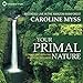 Your Primal Nature: Connecting with the Power of the Earth