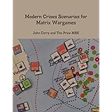 Modern Crises Scenarios for Matrix Wargames