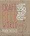 Craft Beer World: A guide to over 350 of the finest beers known to man