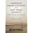 American Grand Strategy and East Asian Security in the Twenty-First Century