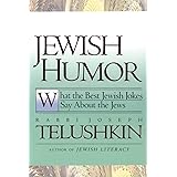 Jewish Humor: What the Best Jewish Jokes Say About the Jews