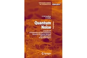 Quantum Noise: A Handbook of Markovian and Non-Markovian Quantum Stochastic Methods with Applications to Quantum Optics (Springer Series in Synergetics)