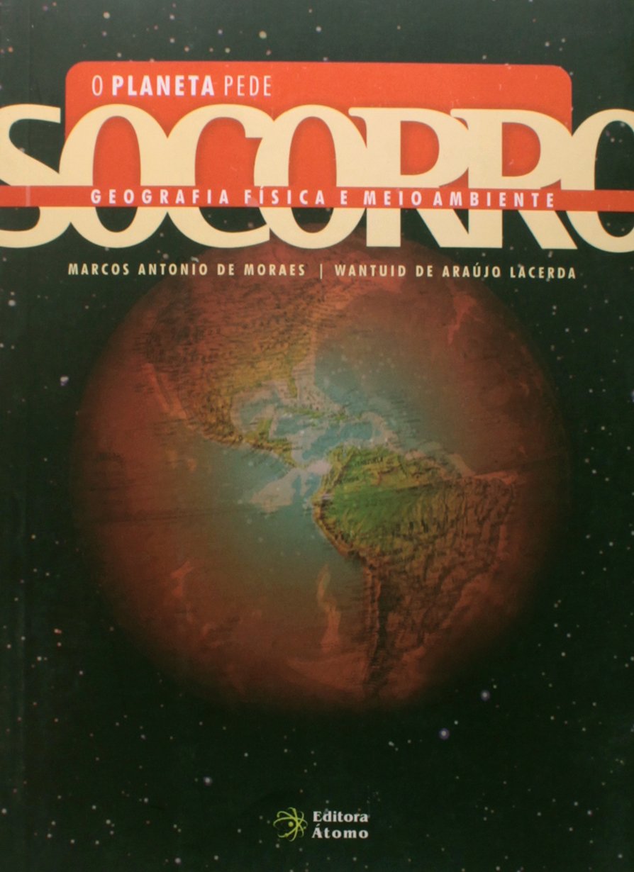 O Planeta Pede Socorro. Geografia Física e Meio Ambiente PDF Wantuid de ...