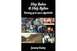 Hay Balers and Holy Rollers: The Story of my Appalachian Childhood