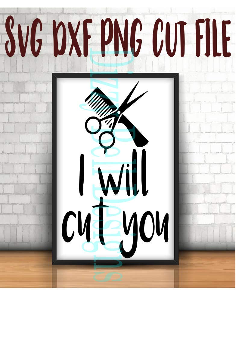 I Will Cut You Digital Instant Download Svg Dxf Cut Files Decals