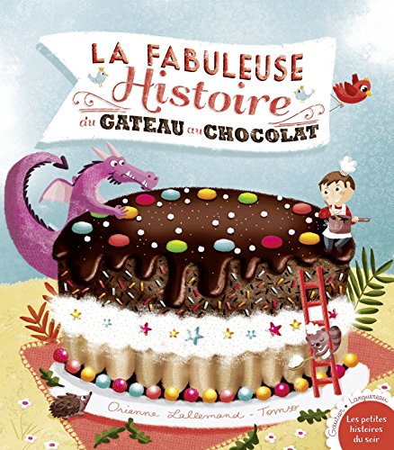La  fabuleuse histoire du gâteau au chocolat