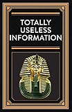 Totally Useless Information by 