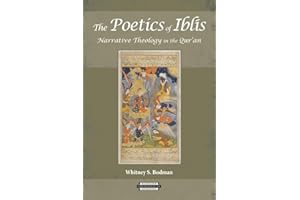 The Poetics of Iblīs: Narrative Theology in the Qur’an (Harvard Theological Studies)