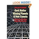 Dark Matter, Missing Planets and New Comets: Paradoxes Resolved, Origins Illuminated