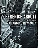 Berenice Abbott: Changing New York by 