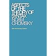 Aspects of the Theory of Syntax, 50th Anniversary Edition (Massachusetts Institute of Technology. Research Laboratory of Electronics. Special Technical Report No. 11)