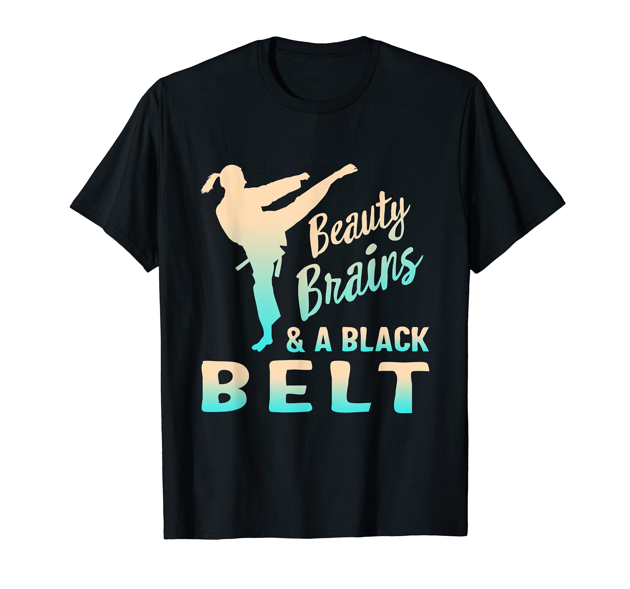 Beauty Brains And A Black Belt Martial Arts Karate Girl Judo T-Shirt