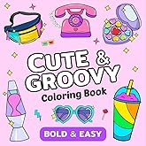 Cute & Groovy: Coloring Book for Adults and Kids, Bold and Easy, Simple and Big Designs for Relaxation with adorable illustrations (Cute and Easy Coloring Book)
