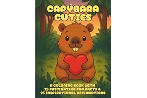 Capybara Cuties: A Cozy Hygge Coloring Book of Cute Capybara Friends with Fun Facts and Affirmations for Kids, Teens & Grown-Ups - Relaxing Art Therapy with Kawaii Animal Friends (Cuties-Series)