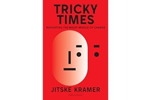 Tricky Times: Navigating The Messy Middle of Change