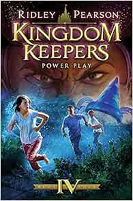 Kingdom Keepers Iv Kingdom Keepers Book Iv Power Play Kingdom Keepers 4 Pearson Ridley 9781423153375 Amazon Com Books