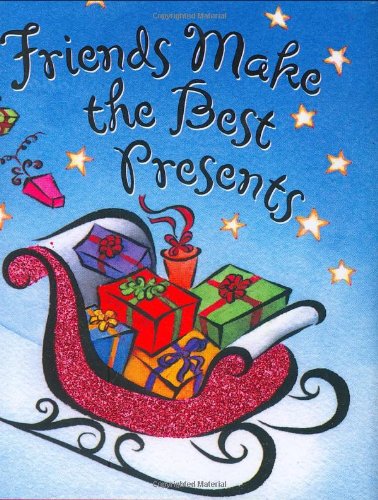 Download Friends Make the Best Presents (Mini Book, Christmas, Holiday) (Holiday Charming Petites) Download Friends Make the Best Presents (Mini Book, Christmas, Holiday) (Holiday Charming Petites)