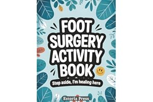 Foot Surgery Activity Book: A Funny Large Print Activity Book for Bunion, Toe, and Ankle Surgery Recovery – The Perfect Gift 