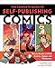 The Complete Guide to Self-Publishing Comics: How to Create and Sell Comic Books, Manga, and Webcomi by Comfort Love, Adam Withers