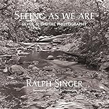Seeing as We Are: Silver and Digital Photography by 