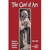The Cure Of Ars: Patron Saint of Parish Priests