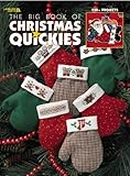 The Big Book of Christmas Quickies (Leisure Arts #3290) by Leisure Arts