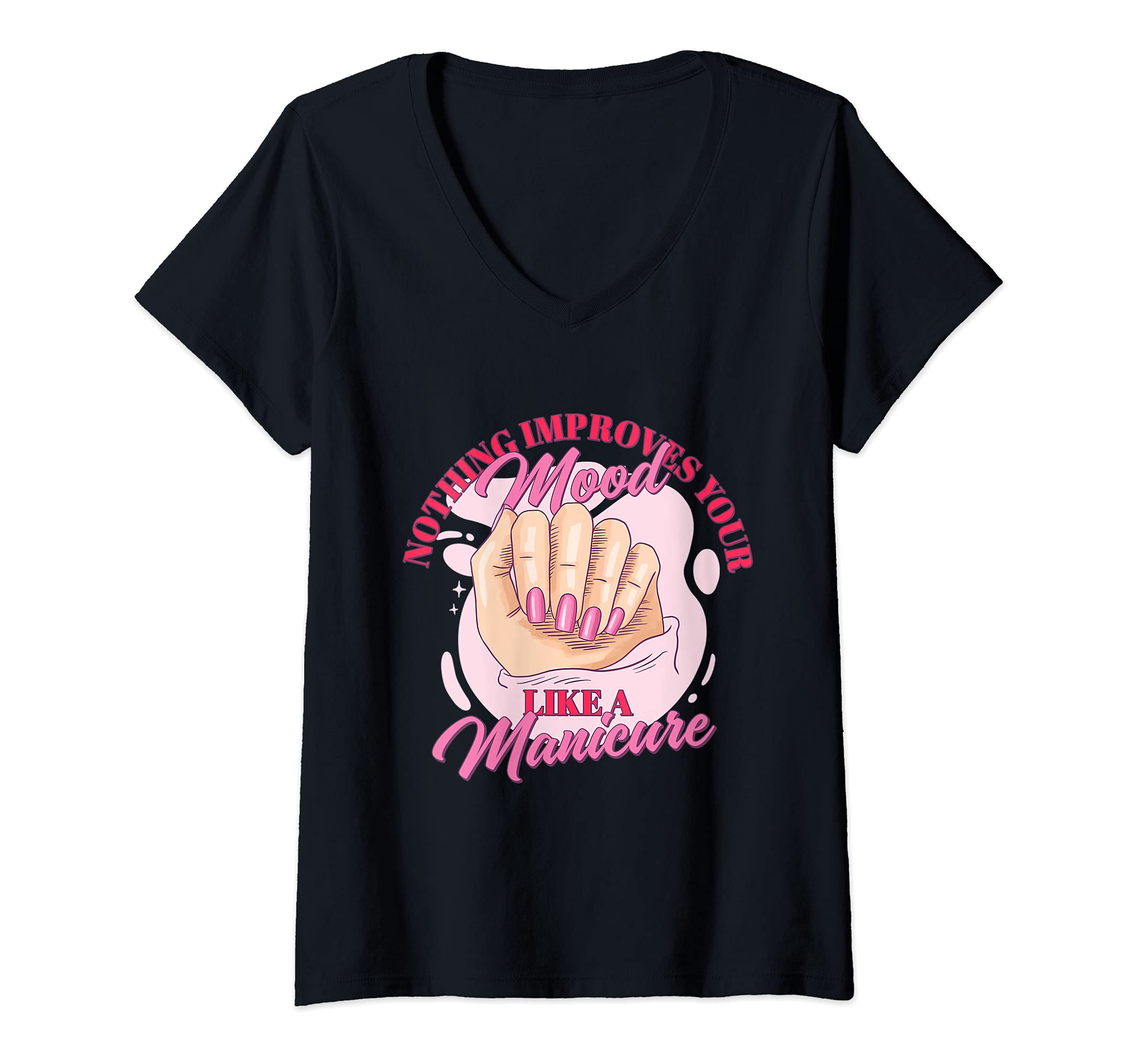 Womens Funny Nothing Improves Your Mood Like A Manicure V-Neck T-Shirt