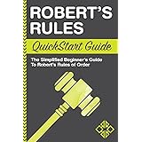 Robert's Rules: QuickStart Guide - The Simplified Beginner's Guide to Robert's Rules of Order