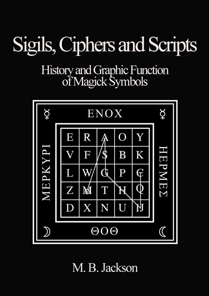 Amazon Com Sigils Ciphers And Scripts Jackson Mark B Books Amazon Com Sigils Ciphers And Scripts Jackson Mark B Books
