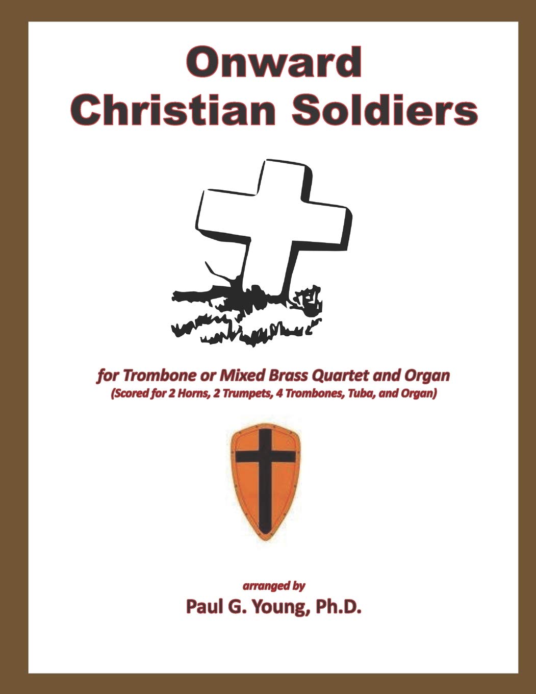 Onward Christian Soldiers: for Trombone or Mixed Brass Quartet and Organ