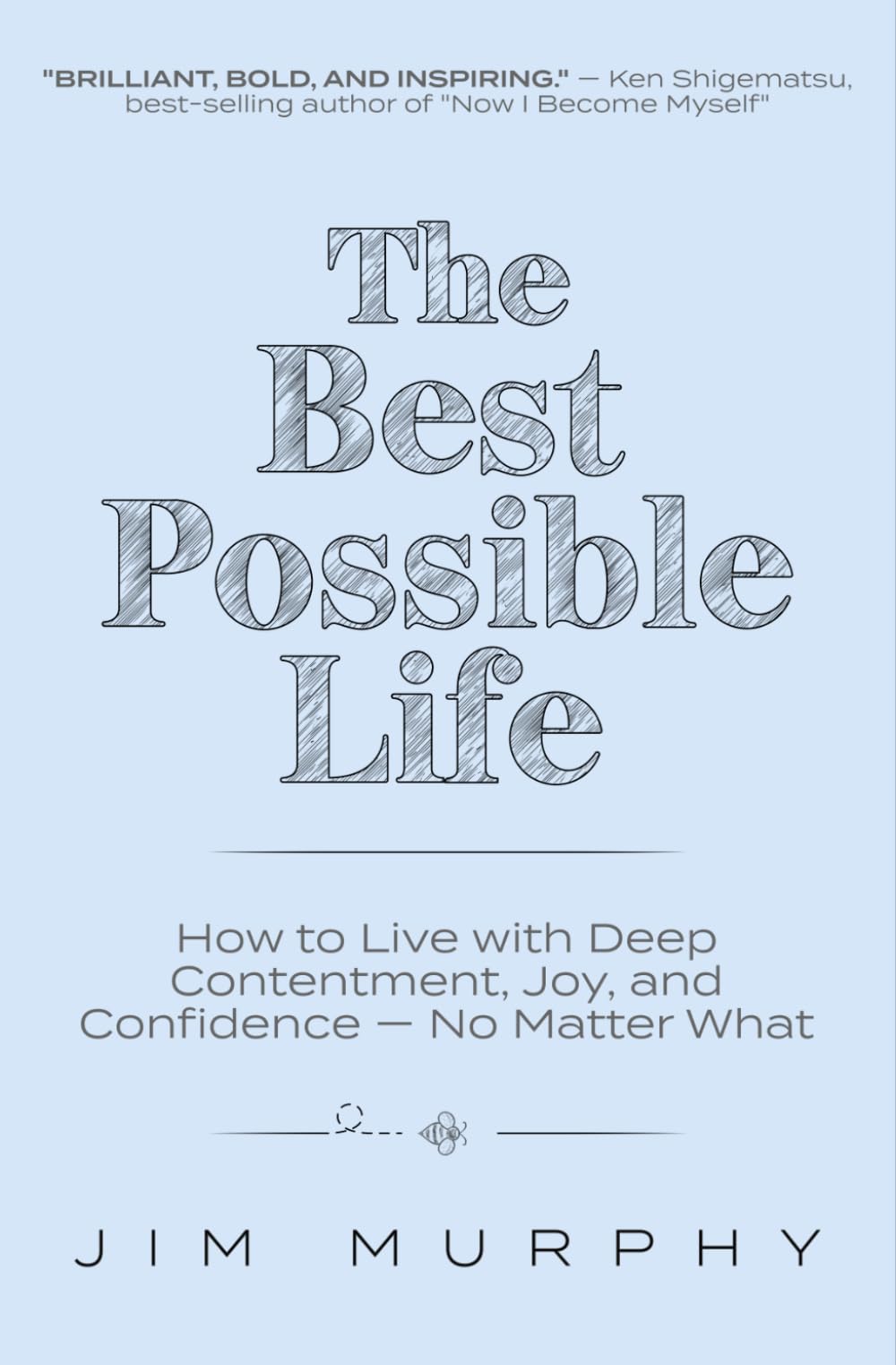 The Best Possible Life: How to Live with Deep