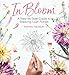 In Bloom: A Step-by-Step Guide to Drawing Lush Florals by Rachel Reinert