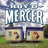 The Best of Roy D. Mercer: Double Wide Vol. 2