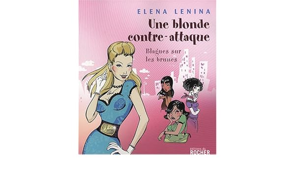 Télécharger gratuitement Images Une Blonde Contre Attaque Blagues Sur Les Brunes Elena Lenina actualisé salutations