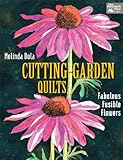 Cutting-Garden Quilts: Fabulous Fusible Flowers by Melinda Bula